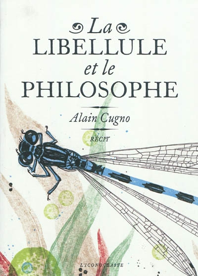 Alain Cugno, La libellule et le philosophe